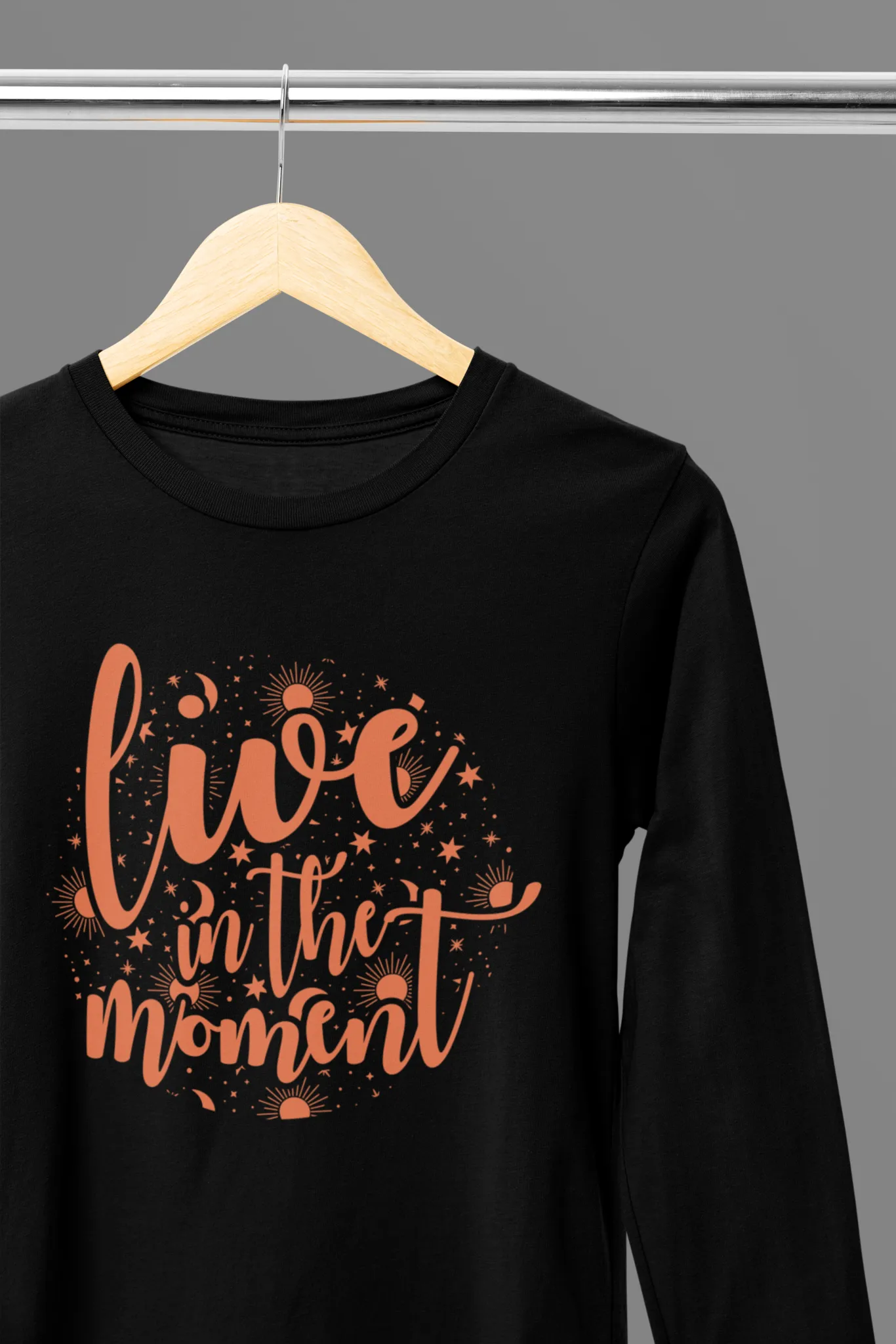 Unisex Full Sleeve: Live in the moment